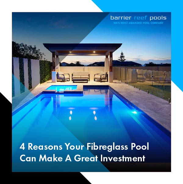 4-Reasons-Your-Fibreglass-Pool-Can-Make-A-Great-Investment-10