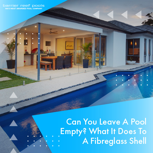 Can You Leave A Pool Empty What It Does To A Fibreglass Shell Featured Image