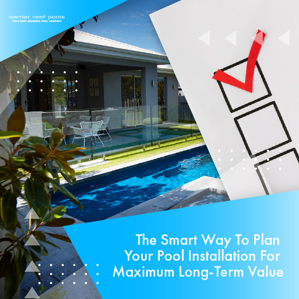 The Smart Way to Plan Your Pool Installation for Maximum Long-Term Value - Featured Image