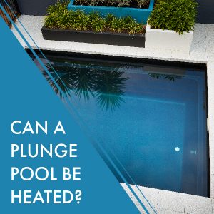 can-a-plunge-pool-be-heated-01