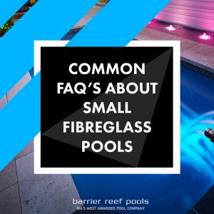 common-faqs-about-small-fibreglass-pools