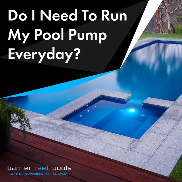 do-i-need-to-run-my-pool-pump-everyday