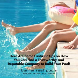 here-are-some-fantastic-tips-on-how-you-can-find-a-trustworthy-and-reputable-company-to-build-your-pool-1