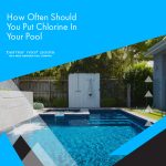 how-often-should-you-put-chlorine-in-your-pool-featuredimage