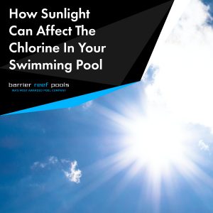 how-sunlight-can-affect-the-chlorine-in-your-swimming-pool