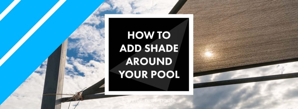 how-to-add-shade-around-your-pool-banner