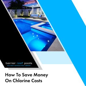 how-to-save-money-on-chlorine-costs