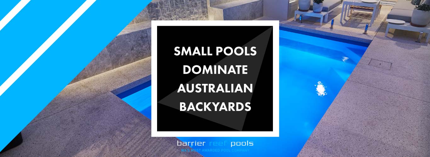 small pools dominate australian backyards