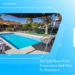 the-truth-about-pool-evaporation-and-how-to-minimise-it-featuredimage