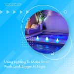 using-lighting-to-make-small-pools-look-bigger-at-night-featuredimage
