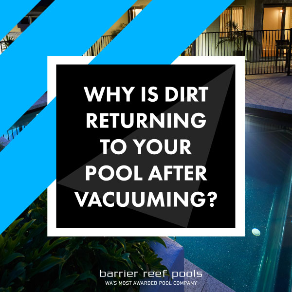 why-is-returning-to-your-pool-after-vacuuming-feature
